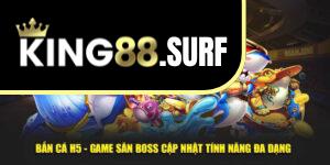 Bắn Cá H5 - Game Săn Boss Cập Nhật Tính Năng Đa Dạng