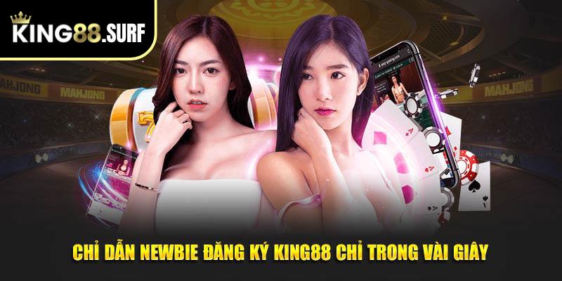 Chỉ dẫn newbie đăng ký King88 chỉ trong vài giây