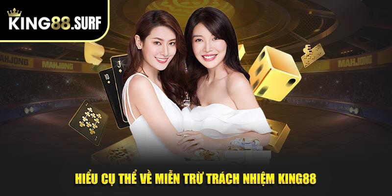 Hiểu cụ thể về miễn trừ trách nhiệm King88