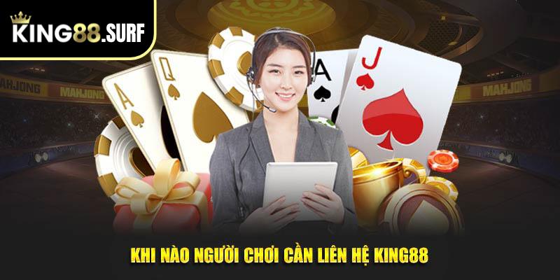 Khi nào người chơi cần liên hệ King88 để được hỗ trợ?