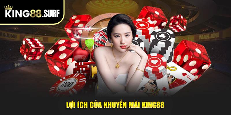 Lợi ích của khuyến mãi King88