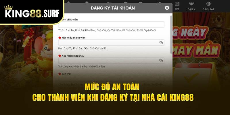 Mức độ an toàn cho thành viên khi đăng ký tại nhà cái King88