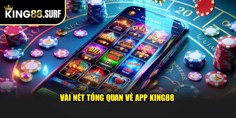 Vài nét tổng quan về app King88